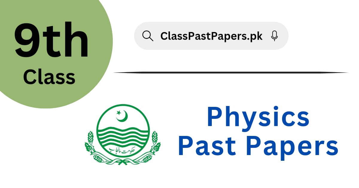 9th Class Physics Past Papers