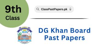 DG Khan Board 9th Class Past Papers