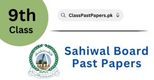 Sahiwal Board 9th Class Past Papers