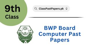 Bahawalpur Board 9th Class Computer Past Papers