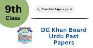 DG Khan Board 9th Class Urdu Past Papers