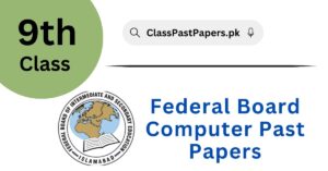 Federal Board 9th Class Computer Past Papers