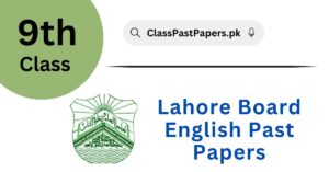 Lahore Board 9th Class English Past Papers