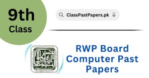 Rawalpindi Board 9th Class Computer Past Papers