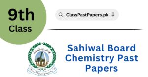 Sahiwal Board 9th Class Chemistry Past Papers