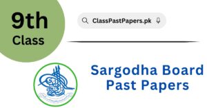 Sargodha Board 9th Class Past Papers